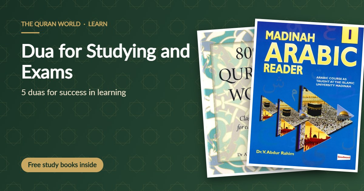 Duas for studying and exams, with the 80% of Quranic Words and Madinah Arabic Reader books